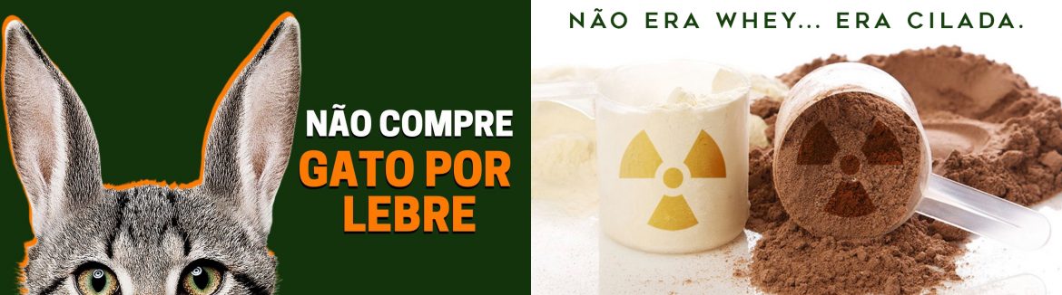 Cuidado para não comprar Gato por Lebre! Proteja sua saúde e fuja das armadilhas do mercado de Suplementos